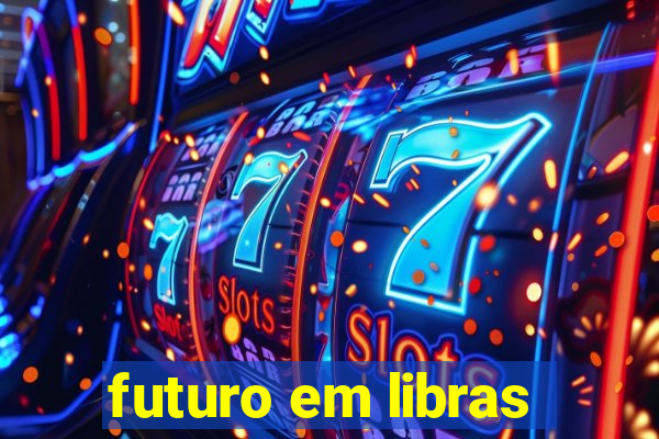 futuro em libras